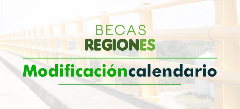 Modificación calendario Becas Regiones