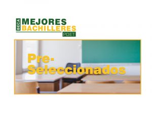 Preseleccionados Mejores Bachilleres