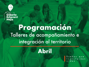 PROGRAMACIÓN - TALLERES DE ACOMPAÑAMIENTO E INTEGRACIÓN AL TERRITORIO - ABRIL