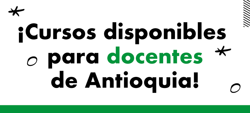 ¡Cursos disponibles para docentes de Antioquia!