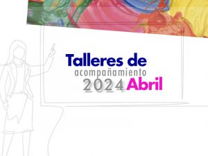 Destacada- Talleres de acompañamiento abril