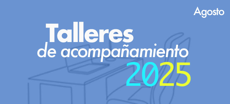 Talleres2025Mesa de trabajo 6 - Talleres de acompa&ntilde;amiento agosto Corporaci&oacute;n Gilberto Echeverri mej&iacute;a